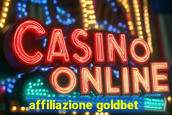 affiliazione goldbet